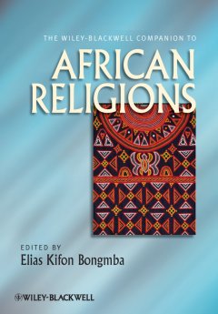 the-wiley-blackwell-companion-to-african-religions