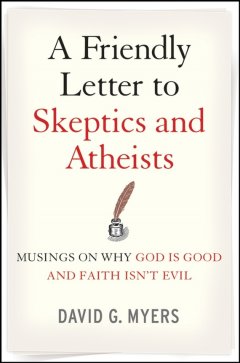 a-friendly-letter-to-skeptics-and-atheists