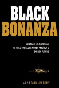 black-bonanza-canadas-oil-sands-and-the-race-to
