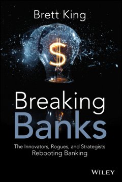 breaking-banks-the-innovators-rogues-and