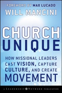 church-unique-how-missional-leaders-cast-vision