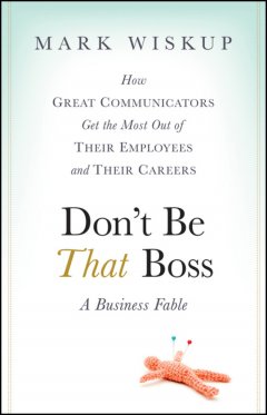 dont-be-that-boss-how-great-communicators-get-the
