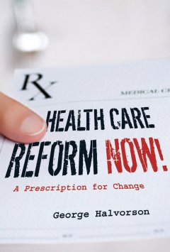 health-care-reform-now-a-prescription-for-change