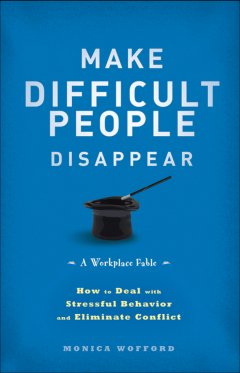 make-difficult-people-disappear-how-to-deal-with