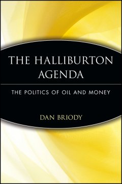 the-halliburton-agenda-the-politics-of-oil-and