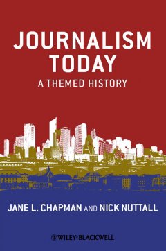 journalism-today-a-themed-history