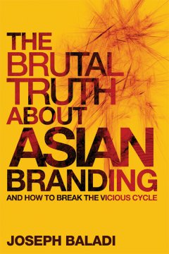 the-brutal-truth-about-asian-branding-and-how-to