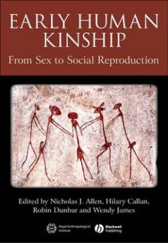 early-human-kinship-from-sex-to-social