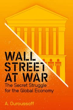 wall-street-at-war-the-secret-struggle-for-the