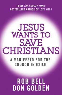 jesus-wants-to-save-christians-a-manifesto-for