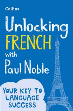 unlocking-french-with-paul-noble-your-key-to