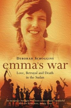 emmas-war-love-betrayal-and-death-in-the-sudan