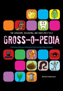 grossopedia-a-startling-collection-of-repulsive
