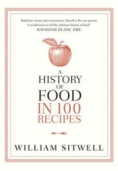 a-history-of-food-in-100-recipes