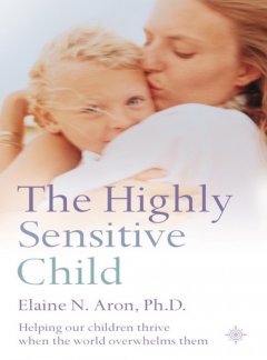 the-highly-sensitive-child-helping-our-children