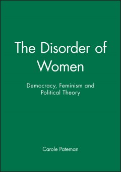the-disorder-of-women-democracy-feminism-and