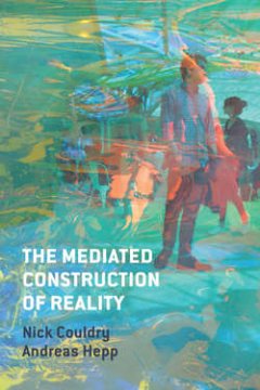the-mediated-construction-of-reality