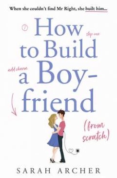 how-to-build-a-boyfriend-from-scratch