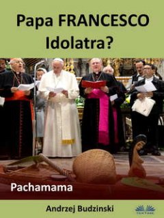 papa-francesco-idolatra-pachamama