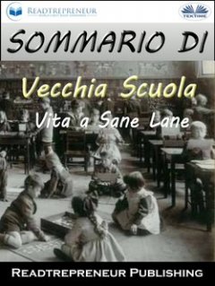 sommario-di-vecchia-scuola-vita-a-sane-lane