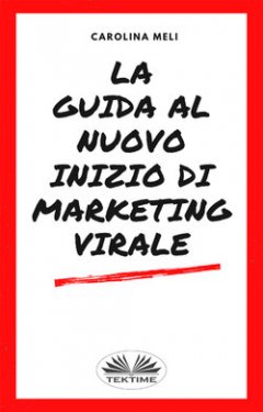 la-guida-al-nuovo-inizio-di-marketing-virale