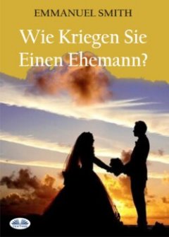 wie-kriegen-sie-einen-ehemann