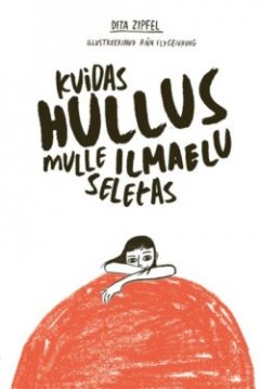 kuidas-hullus-mulle-ilmaelu-seletas
