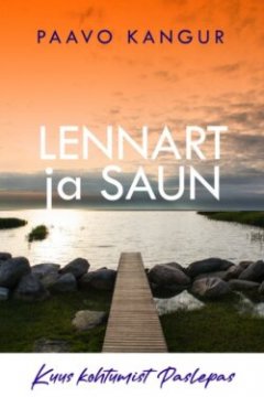 lennart-ja-saun-kuus-kohtumist-paslepas