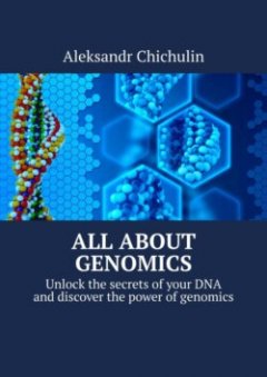 all-about-genomics-unlock-the-secrets-of-your-dna