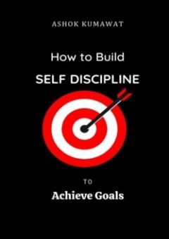 how-tobuild-self-discipline-toachieve-goals
